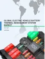 Global Electric Vehicle Battery Thermal Management System Market 2017-2021