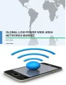 Global Low-power Wide Area Networks Market 2017-2021