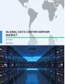 Global Data Center Server Market 2017-2021