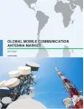 Global Mobile Communication Antenna Market 2017-2021