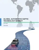 Global Automotive Haptic Technology Market 2017-2021