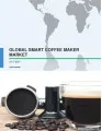 Global Smart Coffee Maker Market 2017-2021