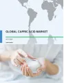 Global Capric Acid Market 2017-2021