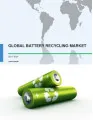 Global Battery Recycling Market 2017-2021