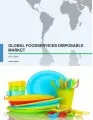 Global Foodservices Disposable Market 2017-2021