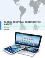 Global Industrial Communication Market 2017-2021