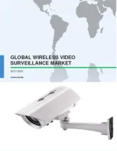 Global Wireless Video Surveillance Market 2017-2021
