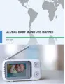 Global Baby Monitors Market 2017-2021