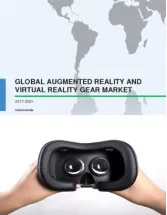 Global Augmented Reality and Virtual Reality Gear Market 2017-2021
