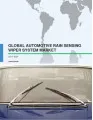 Global Automotive Rain Sensing Wiper System Market 2017-2021