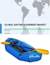 Global Rafting Equipment Market 2017-2021