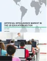 Artificial Intelligence Market in the US Education Sector 2017-2021