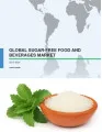 Global Sugar-Free Food and Beverages Market 2017-2021