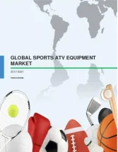 Global Sports ATV Equipment Market 2017-2021