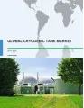 Global Cryogenic Tanks Market 2017-2021