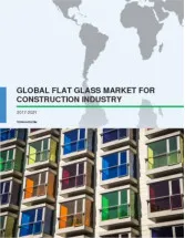 Global Flat Glass Market for Construction Industry 2017-2021