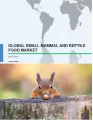 Global Small Mammal and Reptile Food Market 2017-2021
