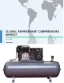 Global Refrigerant Compressors Market 2017-2021