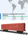 Railcar Leasing Market in North America 2017-2021