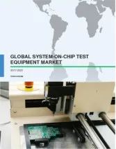Global System-On-Chip Test Equipment Market 2017-2021