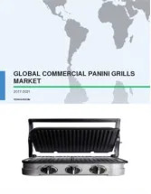 Global Commercial Panini Grills Market 2017-2021