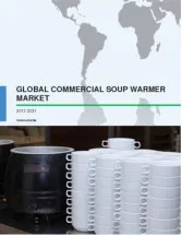 Global Commercial Soup Warmer Market 2017-2021