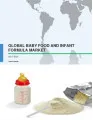 Global Baby Food and Infant Formula Market 2017-2021