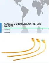 Global Micro Guide Catheters Market 2017-2021