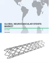 Global Neurovascular Stents Market 2017-2021