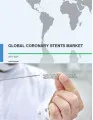 Global Coronary Stents Market 2017-2021
