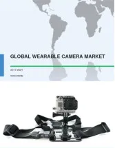 Global Wearable Camera Market 2017-2021