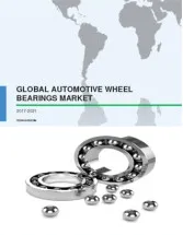 Global Automotive Wheel Bearings Market 2017-2021