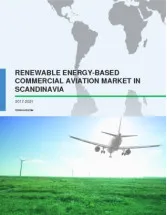Renewable Energy-based Commercial Aviation Market in Scandinavia 2017-2021