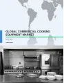 Global Commercial Cooking Equipment Market 2017-2021