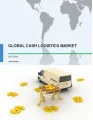 Global Cash Logistics Market 2017-2021