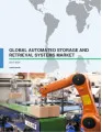 Global Automated Storage and Retrieval Systems Market 2017-2021