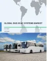 Global Bus HVAC System Market 2017-2021