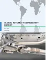 Global Automotive Driveshaft Market 2017-2021