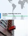 Global Construction Lifts Market 2017-2021