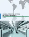 Global Robotics System Integration Market 2017-2021