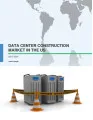 Data Center Construction Market in the US 2017-2021