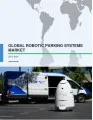 Global Robotic Parking Systems Market 2017-2021