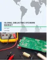 Global Dielectric Etchers Market 2017-2021