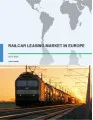 Railcar Leasing Market in Europe 2017-2021