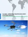 Global Airborne Weapon Delivery Systems Market 2017-2021
