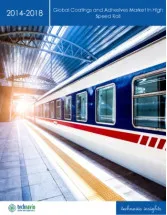 Global Coatings and Adhesives Market in High Speed Rail  2014-2018