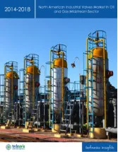 North American Industrial Valves Market in Oil and Gas Midstream Sector 2014-2018