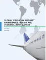 Global Widebody Aircraft MRO Market 2015-2019