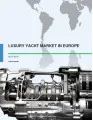 Luxury Yacht Market in Europe 2015-2019