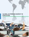 Global 3D Printing Market in Education: Research Report 2015-2019